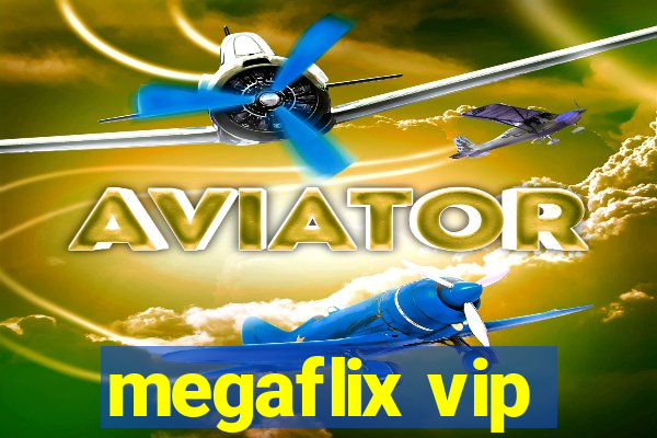 megaflix vip